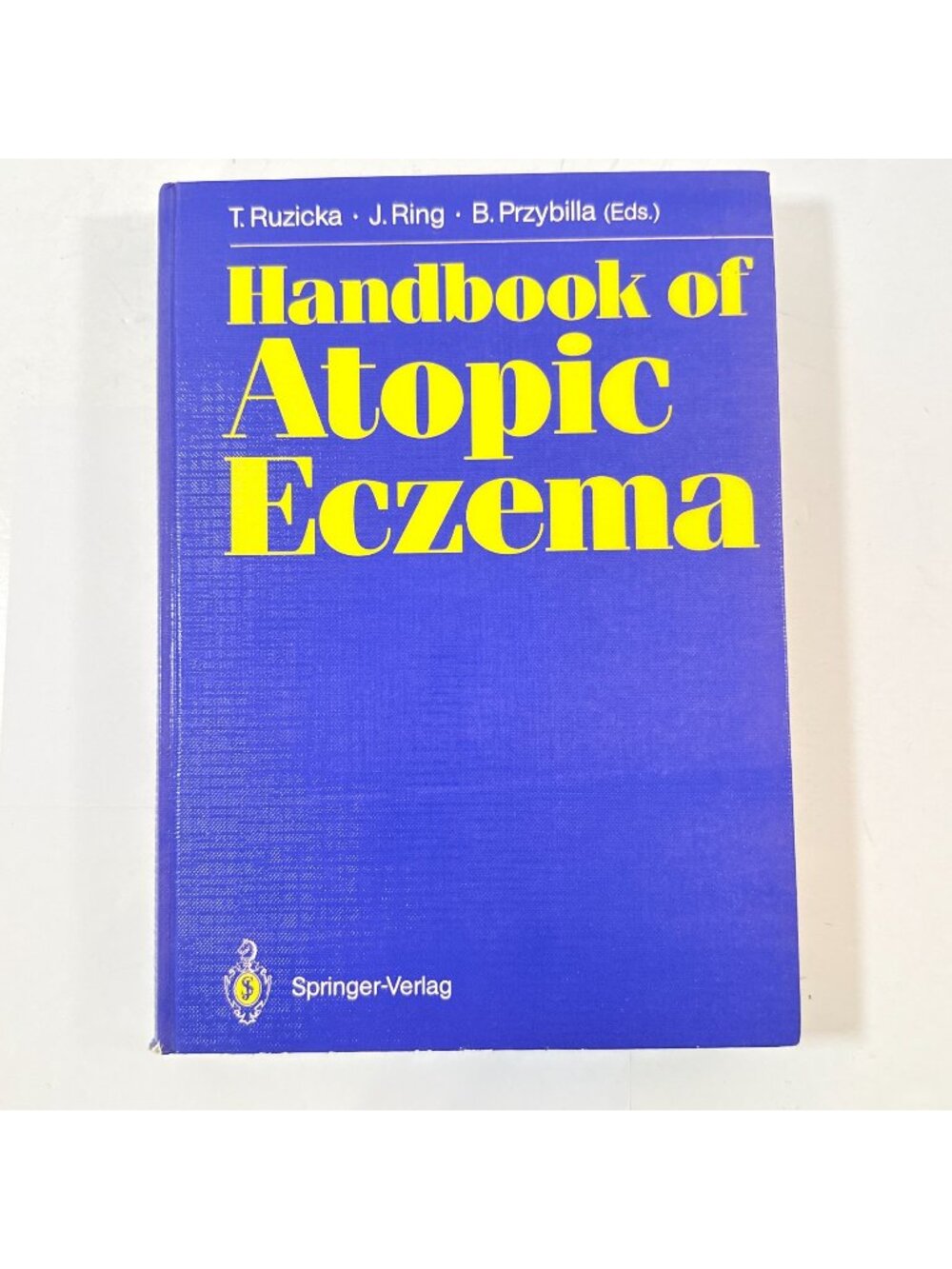 Handbook of Atopic Eczema J Ring B Przybilla T Ruzicka 1991 Hardback